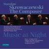 Music at Night: Stanislaw Skrowaczewski, The Composer