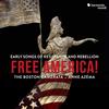 Free America: Early Songs of Resistance and Rebellion