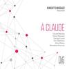 A Claude: Debussy, Messiaen, Crumb, Takemitsu, Rotaru & Boccuzzi