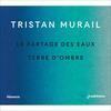 Murail - Le Partage des eaux, Terre dombre