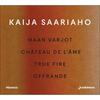 Saariaho - Maan varjot, Chateau de lame, True Fire, Offrande