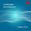 S Goss - Landscape and Memory