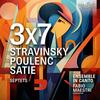 3x7: Stravinsky, Poulenc, Satie - Septets