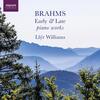 Brahms - Early & Late Piano Works
