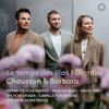 Le Temps des lilas: Chausson & Barbara