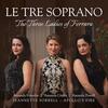 Le Tre Soprano: The Three Ladies of Ferrara