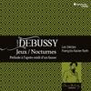 Debussy - Jeux, Nocturnes, Prelude a lApres-midi dun faune