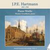 JPE Hartmann - Piano Works Vol.6