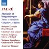 Faure - Masques et bergamasques, Theme et variations, Caligula, Les Djinns