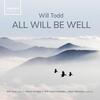 Todd - All Will Be Well: Choral Music