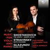 Shostakovich, Stravinksy, Glazunov - Music for Viola and Piano