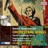 Shostakovich - Orchestral Songs, Vocal Symphonic Music
