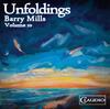 Barry Mills - Vol.10: Unfoldings