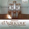 DAgincour - Complete Organ Music