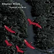 Stephan Micus - Towards The Wind