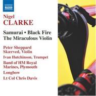 Nigel Clarke - Samurai, Black Fire, Miraculous Violin, etc