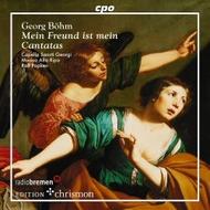 Georg Bohm - Mein Freund ist mein: Cantatas