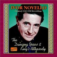 Ivor Novello Vol.2 - The Dancing Years / King�s Rhapsody (1939-1950)