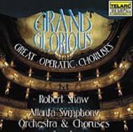 Grand & Glorious: Great Operatic Choruses