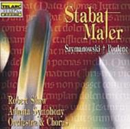 Szymanowski / Poulenc - Stabat Maters