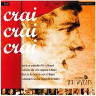 Crai, Crai, Crai (Music from the Spanish Court of Naples)
