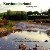 Northumberland & Beyond: Songs by John Jeffreys