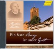 Martin Luther - Ein feste Burg ist unser Gott