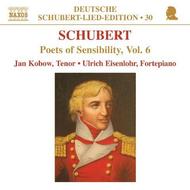 Schubert - Lied Edition 30: Poets of Sensibility Vol.6