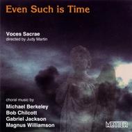 Voces Sacrae: Even Such Is Time                       