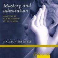 Mastery and Admiration - Quintets by Beethoven and von Lannoy