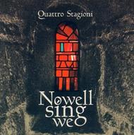 Quattro Stagioni: Nowell Sing Me