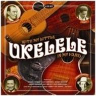 With My Little Ukulele In My Hand