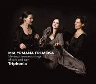Mia Yrmana Fremosa: Medieval woman�s songs of love and pain