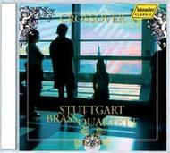 Stuttgart Brass Quartet: Crossover