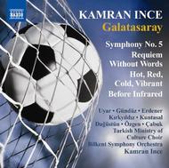 Ince - Symphony No.5 �Galatasaray�, Before Infrared, etc | Naxos 8572553