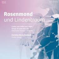 Rosenmond und Lindentraum: Songs of Love and Life