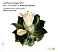 Boesset - L�Archange & Le Lys (Mass & motets)