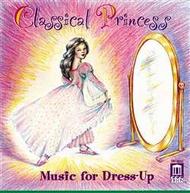 Classical Princess: Music for Dress-up