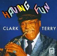 Clark Terry: Having Fun
