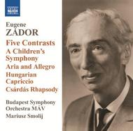 Eugene Zador - Five Contrasts, A Children�s Symphony, etc | Naxos 8572548