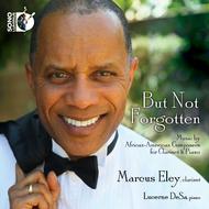 But Not Forgotten: Music by African-American Composers for Clarinet & Piano