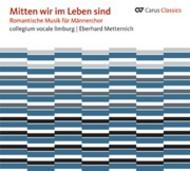 Mitten wir im Leben sind (Romantic Music for Male Chorus)