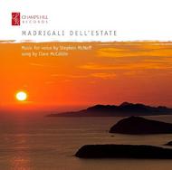 Madrigali Dell�Estate: Music for Voice by Stephen McNeff