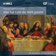 Andreas Hammerschmidt - Also hat Gott die Welt geliebet