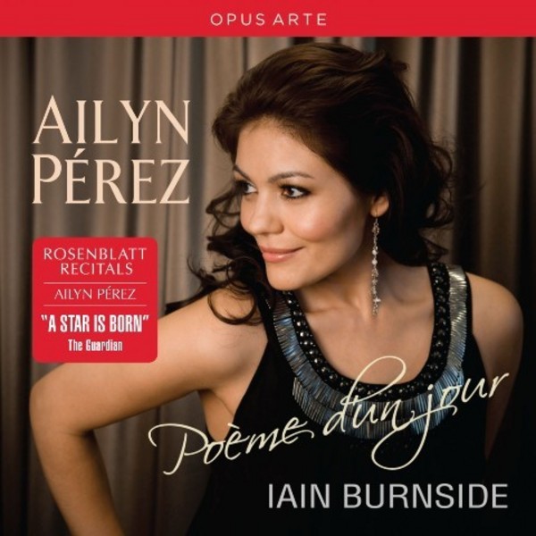 Rosenblatt Recitals: Ailyn Perez - Poeme dun jour