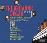 The Britannic Organ Vol.6: 5 Victorian Virtuosi