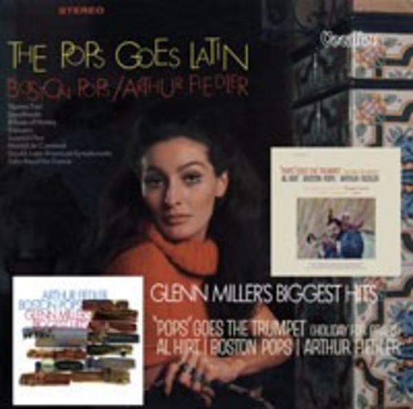 Arthur Fiedler: Pop Goes the Trumpet / The Pops Goes Latin / Glenn Miller�s Biggest Hits