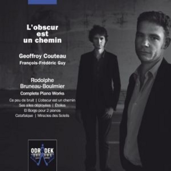 L�Obscur est un Chemin: Complete Piano Works of Rodolphe Bruneau-Boulmier | Odradek Records ODRCD314