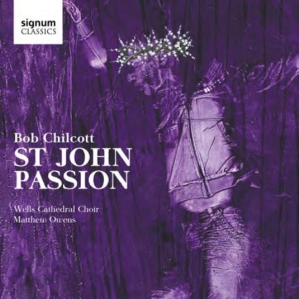 Bob Chilcott - St John Passion