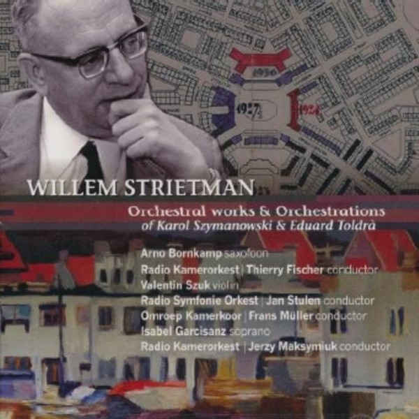 Willem Strietman - Orchestral Works and Orchestrations of Szymanowski & Toldra